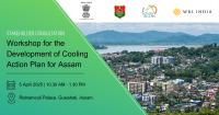 Stakeholder Consultation Workshop for the Development of Cooling Action Plan for Assam